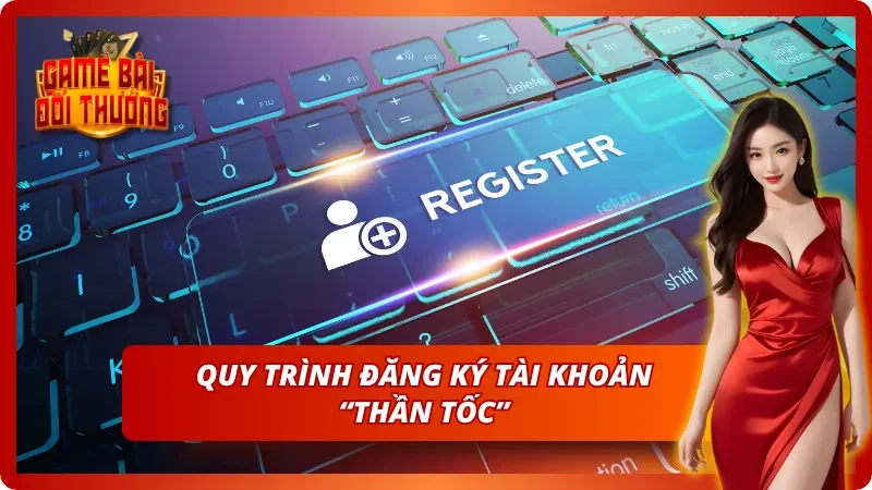 Cách đăng ký tài khoản tại cổng game siêu nhanh