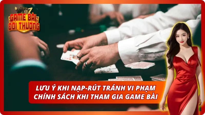 03 lưu ý về việc nạp rút để không sợ khoá tài khoản