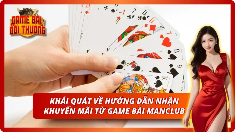 Giới thiệu chi tiết về các hướng dẫn nhận khuyến mãi từ game bài Manclub