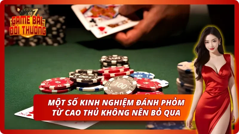 Chia sẻ kinh nghiệm đánh bài Phỏm hiệu quả từ cao thủ