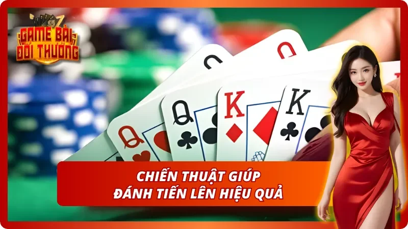 Chiến thuật đánh bài hợp lý giúp người chơi gia tăng chiến thắng