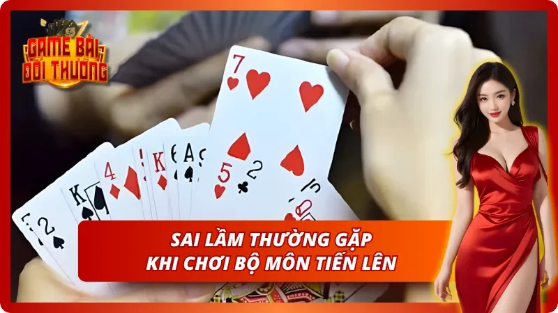 Những sai lầm phổ biến của người chơi Tiến Liên Miền Nam